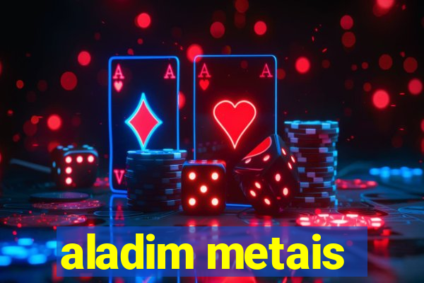 aladim metais